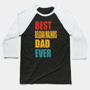 Vintage Best Belgian Malinois Dad Ever T-shirt Baseball T-Shirt